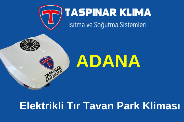 Adana Elektrikli Tır Tavan Park Kliması