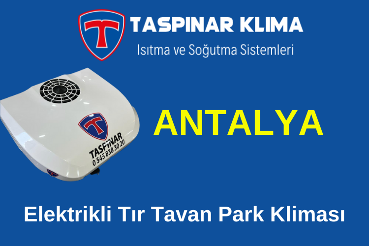 Antalya Elektrikli Tır Tavan Park Kliması