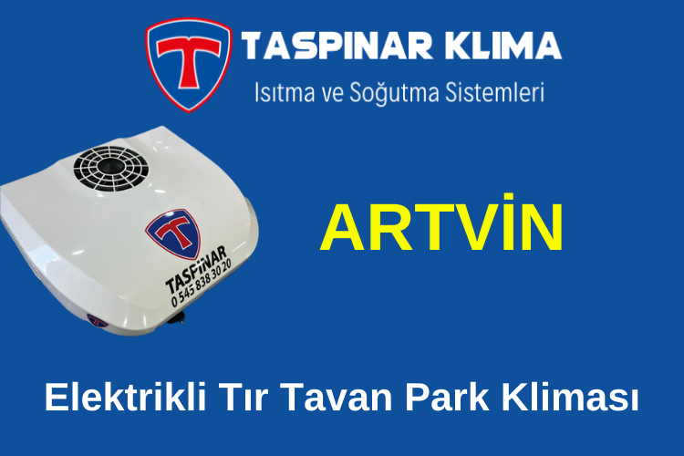 Artvin Elektrikli Tır Tavan Park Kliması