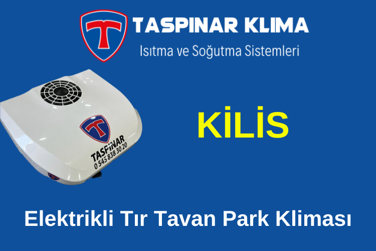 Kilis Elektrikli Tır Tavan Park Kliması