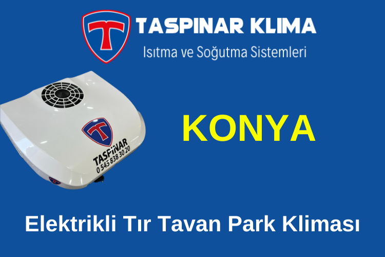Konya Elektrikli Tır Tavan Park Kliması