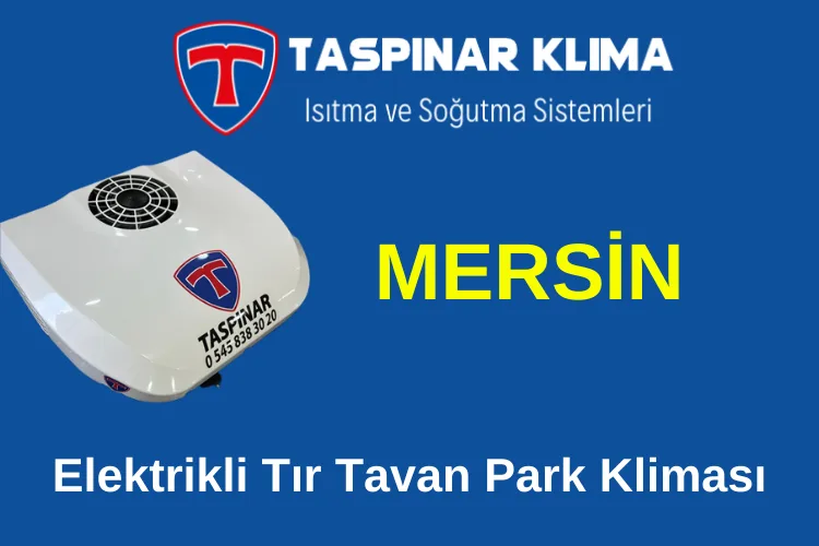 Mersin Elektrikli Tır Tavan Park Kliması