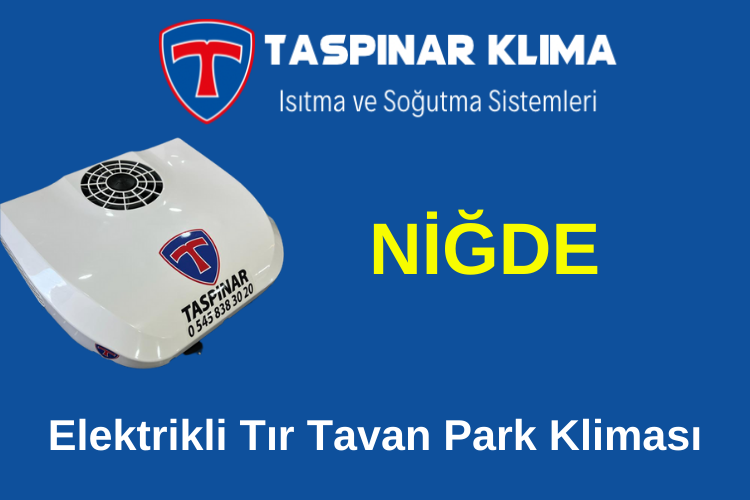 Niğde Elektrikli Tır Tavan Park Kliması