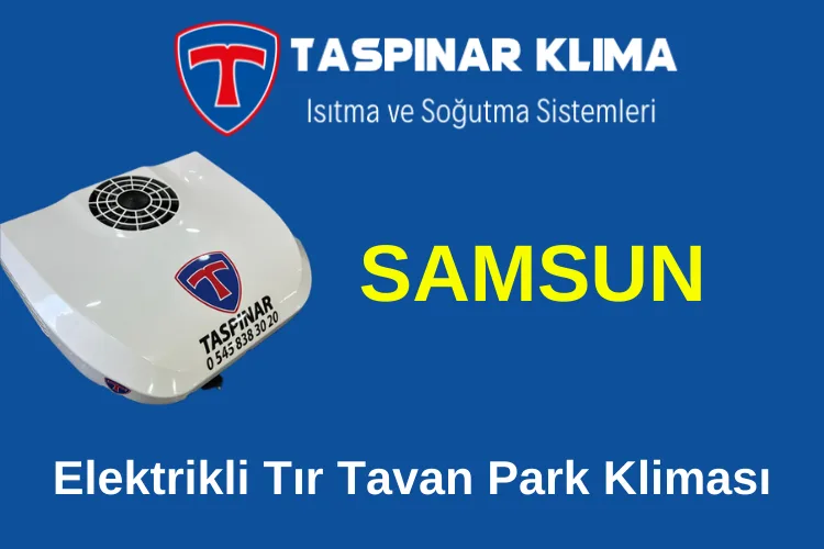 Samsun Elektrikli Tır Tavan Park Kliması