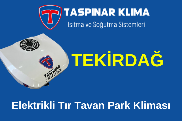 Tekirdağ Elektrikli Tır Tavan Park Kliması