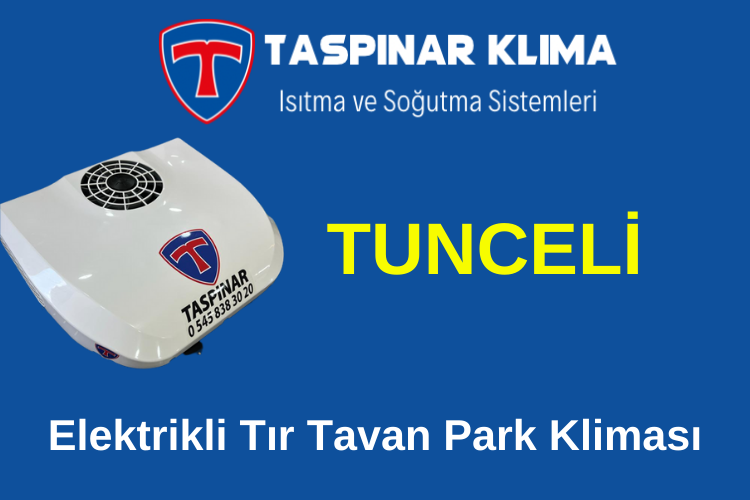 Tunceli Elektrikli Tır Tavan Park Kliması