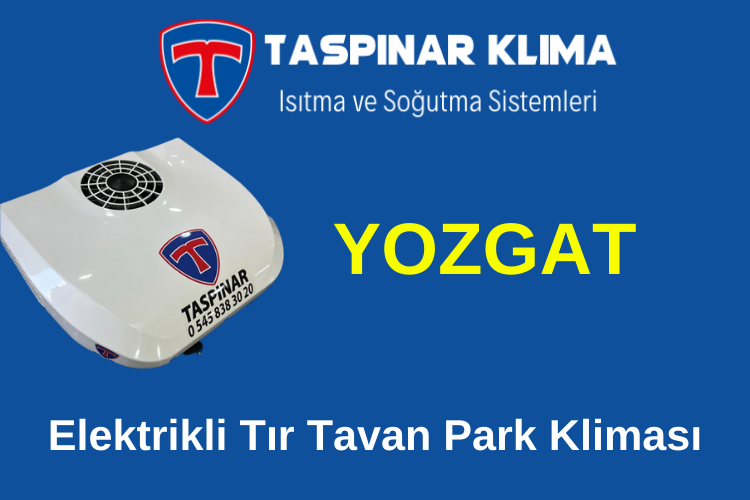 Yozgat Elektrikli Tır Tavan Park Kliması